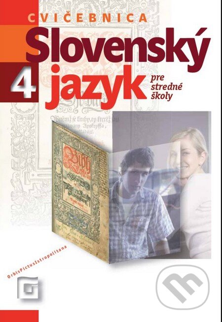 Kniha: Slovenský jazyk 4 pre stredné školy (cvičebnica) (Milada Caltíková a kolektív). Orbis Pictus Istropolitana, 2014 Kniha: Slovenský jazyk 4 pre stredné školy (cvičebnica) (Milada Caltíková a kolektív). Orbis Pictus Istropolitana, 2014