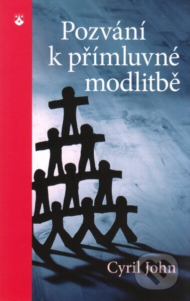Kniha: Pozvání k přímluvné modlitbě (Cyril John). Karmelitánské nakladatelství, 2013 Kniha: Pozvání k přímluvné modlitbě (Cyril John). Karmelitánské nakladatelství, 2013