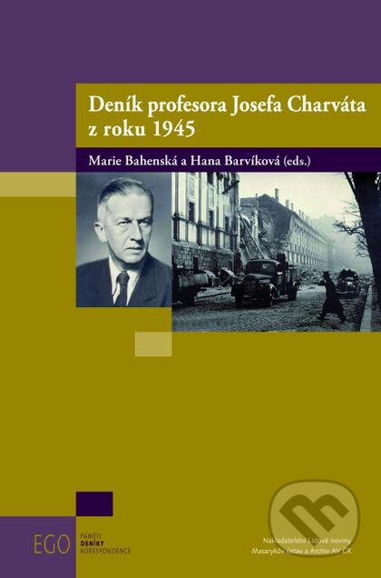 Kniha: Deník profesora Josefa Charváta z roku 1945 (Hana Barvíková a Marie Bahenská). Nakladatelství Lidové noviny, 2015 Kniha: Deník profesora Josefa Charváta z roku 1945 (Hana Barvíková a Marie Bahenská). Nakladatelství Lidové noviny, 2015