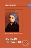 Kniha: Rozjímání s Bernadetou (Francois Vayne). Karmelitánské nakladatelství, 2012 Kniha: Rozjímání s Bernadetou (Francois Vayne). Karmelitánské nakladatelství, 2012