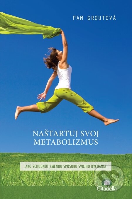 E-kniha: Naštartuj svoj metabolizmus (Pam Groutová). Citadella, 2015 E-kniha: Naštartuj svoj metabolizmus (Pam Groutová). Citadella, 2015