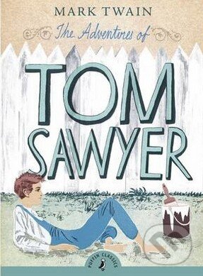 Kniha: The Adventures of Tom Sawyer (Mark Twain). Puffin Books, 2008 Kniha: The Adventures of Tom Sawyer (Mark Twain). Puffin Books, 2008