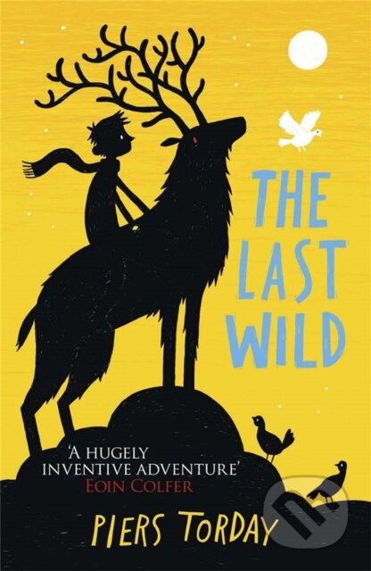 Kniha: The Last Wild Trilogy: The Last Wild (Piers Torday). Quercus, 2013 Kniha: The Last Wild Trilogy: The Last Wild (Piers Torday). Quercus, 2013