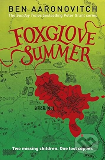 Kniha: Foxglove Summer (Ben Aaronovitch). Gollancz, 2015 Kniha: Foxglove Summer (Ben Aaronovitch). Gollancz, 2015