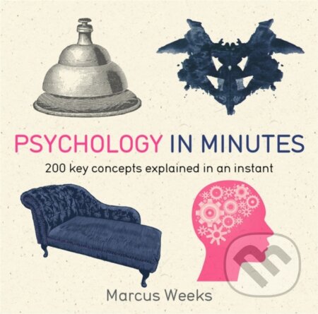 Kniha: Psychology in Minutes (Marcus Weeks). Quercus, 2015 Kniha: Psychology in Minutes (Marcus Weeks). Quercus, 2015