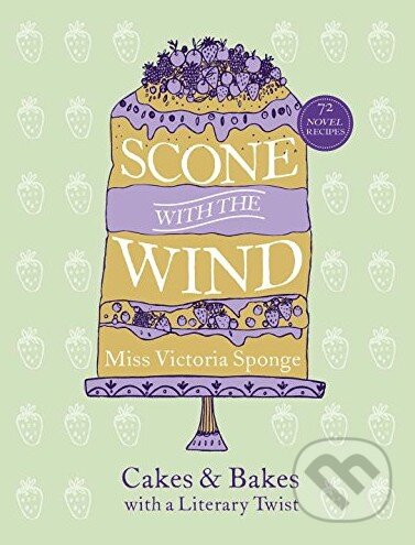 Kniha: Scone with the Wind (Miss Victoria Sponge). Virgin Books, 2015 Kniha: Scone with the Wind (Miss Victoria Sponge). Virgin Books, 2015