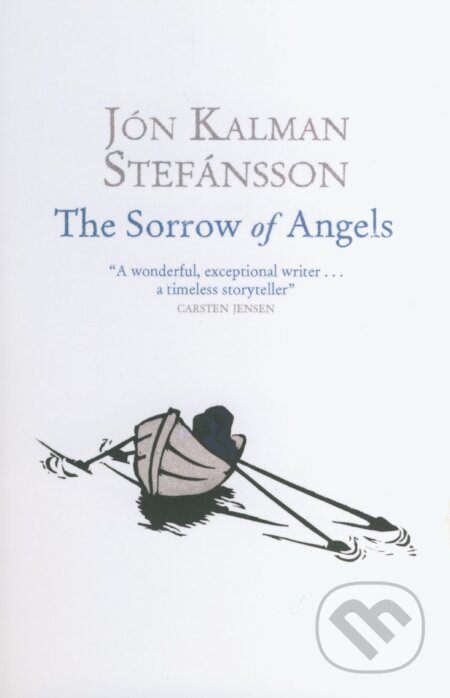 Kniha: The Sorrow of Angels (Jón Kalman Stefánsson). MacLehose Press, 2015 Kniha: The Sorrow of Angels (Jón Kalman Stefánsson). MacLehose Press, 2015
