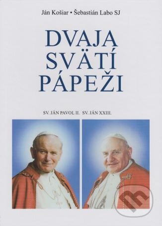 Kniha: Dvaja svätí pápeži (Ján Košiar a Šebastián Labo). Lúč, 2015 Kniha: Dvaja svätí pápeži (Ján Košiar a Šebastián Labo). Lúč, 2015