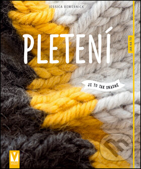 Kniha: Pletení (Jessica Bewernick). Vašut, 2015 Kniha: Pletení (Jessica Bewernick). Vašut, 2015