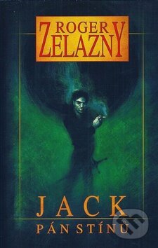 Kniha: Jack, Pán stínů (Roger Zelazny). Straky na vrbě, 2015 Kniha: Jack, Pán stínů (Roger Zelazny). Straky na vrbě, 2015