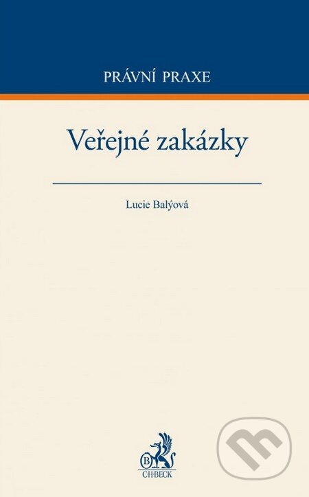 Kniha: Veřejné zakázky (Lucie Balýová). C. H. Beck, 2015 Kniha: Veřejné zakázky (Lucie Balýová). C. H. Beck, 2015