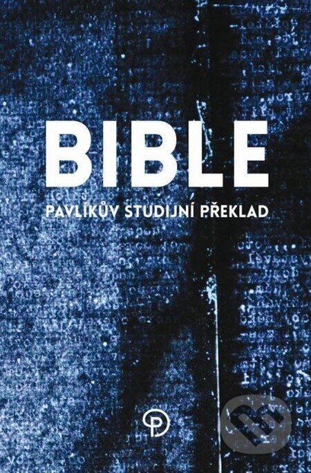 Kniha: Bible (Miloš Pavlík). Kvartus, 2014 Kniha: Bible (Miloš Pavlík). Kvartus, 2014