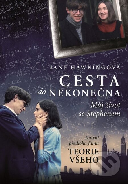 Kniha: Cesta do nekonečna: Můj život se Stephenem (Jane Hawking). XYZ, 2015 Kniha: Cesta do nekonečna: Můj život se Stephenem (Jane Hawking). XYZ, 2015