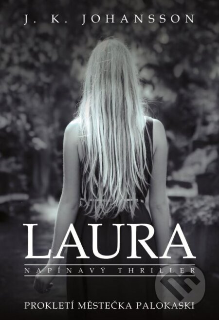 Kniha: Laura (J.K. Johansson). XYZ, 2015 Kniha: Laura (J.K. Johansson). XYZ, 2015