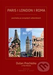 Kniha: Paris/London/Roma (Dušan Procházka a Filip Nekuda). Littera, 2015 Kniha: Paris/London/Roma (Dušan Procházka a Filip Nekuda). Littera, 2015