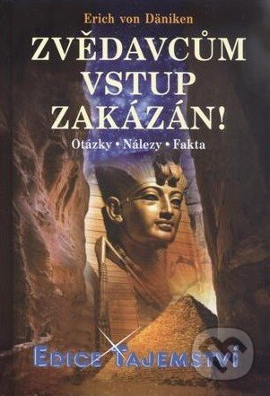 Kniha: Zvědavcům vstup zakázán! (Erich von Däniken). Dialog, 2015 Kniha: Zvědavcům vstup zakázán! (Erich von Däniken). Dialog, 2015
