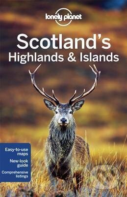 Kniha: Scotland's Highlands and Islands (Lonely Planet). Lonely Planet, 2015 Kniha: Scotland's Highlands and Islands (Lonely Planet). Lonely Planet, 2015