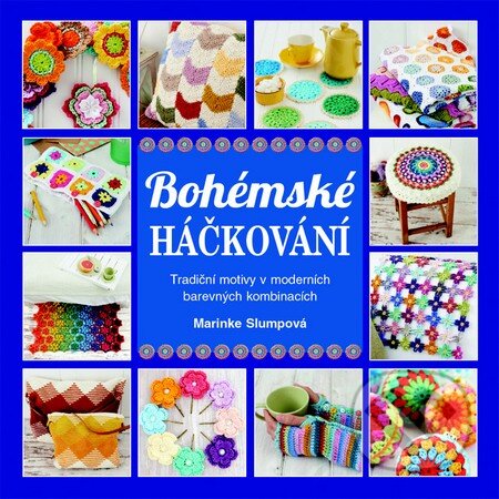 Kniha: Bohémské háčkování (Marike Slumpová). Metafora, 2015 Kniha: Bohémské háčkování (Marike Slumpová). Metafora, 2015