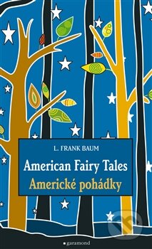 Americké pohádky / American Fairy Tales - Lyman Frank Baum, Garamond, 2015