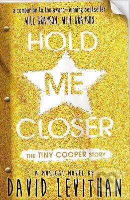 Kniha: Hold Me Closer (David Levithan). Penguin Books, 2015 Kniha: Hold Me Closer (David Levithan). Penguin Books, 2015
