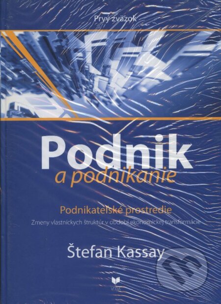 Kniha: Podnik a podnikanie (Prvý zväzok) (Štefan Kassay). VEDA, 2005 Kniha: Podnik a podnikanie (Prvý zväzok) (Štefan Kassay). VEDA, 2005