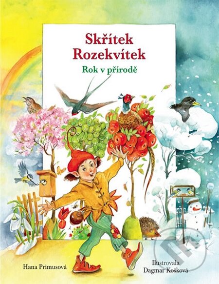 Kniha: Skřítek Rozekvítek - Rok v přírodě (Hana Primusová). Fortuna Libri ČR, 2015 Kniha: Skřítek Rozekvítek - Rok v přírodě (Hana Primusová). Fortuna Libri ČR, 2015
