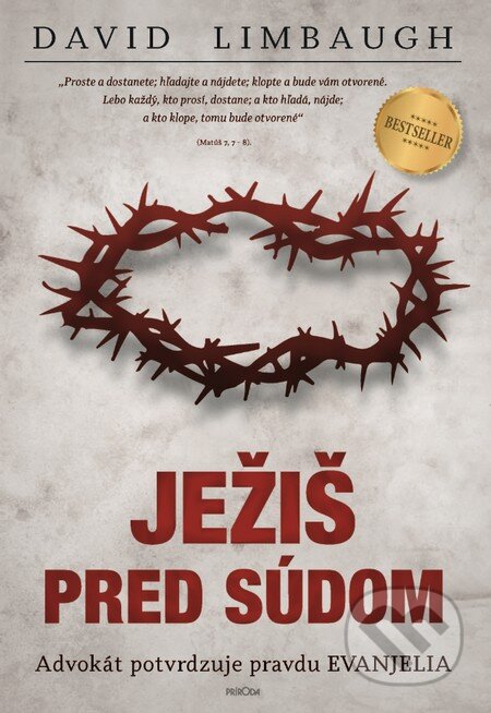 Kniha: Ježiš pred súdom (David Limbaugh). Príroda, 2015 Kniha: Ježiš pred súdom (David Limbaugh). Príroda, 2015
