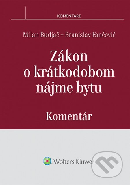 Kniha: Zákon o krátkodobom nájme bytu (Milan Budjač a Branislav Fančovič). Wolters Kluwer, 2015 Kniha: Zákon o krátkodobom nájme bytu (Milan Budjač a Branislav Fančovič). Wolters Kluwer, 2015