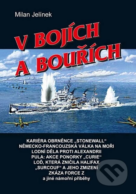 Kniha: V bojích a bouřích (Milan Jelínek). Akcent, 2015 Kniha: V bojích a bouřích (Milan Jelínek). Akcent, 2015