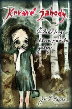 Kniha: Krvavé jahody (Jiří S. Kupka). Kartuzianské nakladatelství, 2015 Kniha: Krvavé jahody (Jiří S. Kupka). Kartuzianské nakladatelství, 2015