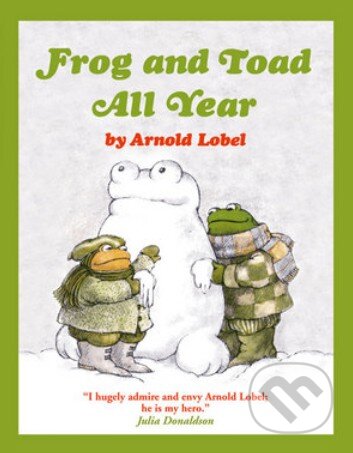 Kniha: Frog and Toad All Year (Arnold Lobel). HarperCollins, 2015 Kniha: Frog and Toad All Year (Arnold Lobel). HarperCollins, 2015