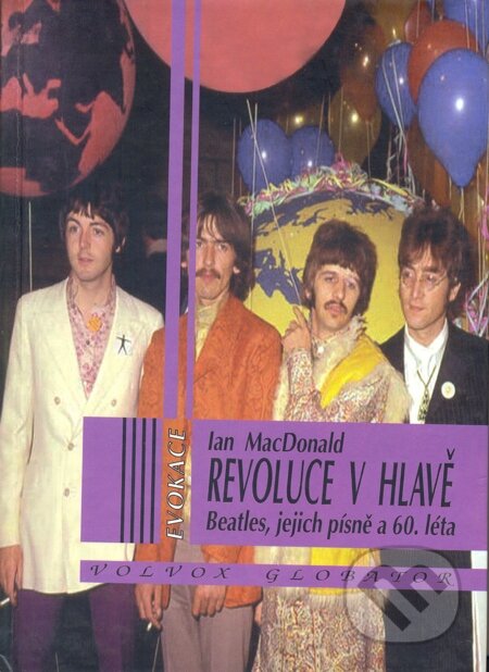 E-kniha: Revoluce v hlavě (Ian MacDonald). Volvox Globator, 2015 E-kniha: Revoluce v hlavě (Ian MacDonald). Volvox Globator, 2015