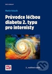 Kniha: Průvodce léčbou diabetu 2. typu pro internisty (Martin Haluzík). Mladá fronta, 2015 Kniha: Průvodce léčbou diabetu 2. typu pro internisty (Martin Haluzík). Mladá fronta, 2015