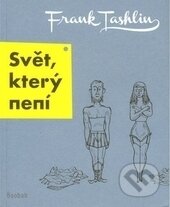 Kniha: Svět, který není (Frank Tashlin). Baobab, 2015 Kniha: Svět, který není (Frank Tashlin). Baobab, 2015