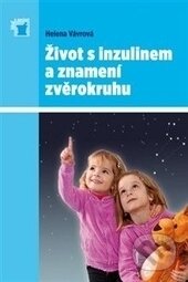 Kniha: Život s inzulinem a znamení zvěrokruhu (Helena Vávrová). Mladá fronta, 2015 Kniha: Život s inzulinem a znamení zvěrokruhu (Helena Vávrová). Mladá fronta, 2015