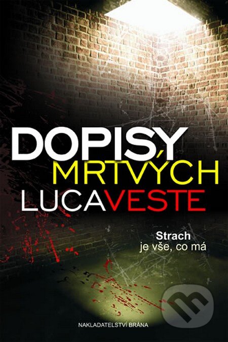 Kniha: Dopisy mrtvých (Luca Veste). Brána, 2015 Kniha: Dopisy mrtvých (Luca Veste). Brána, 2015