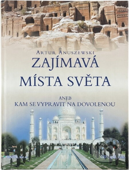 Kniha: Zajímavá místa světa (Artur Anuszewski). Finidr, 2004 Kniha: Zajímavá místa světa (Artur Anuszewski). Finidr, 2004