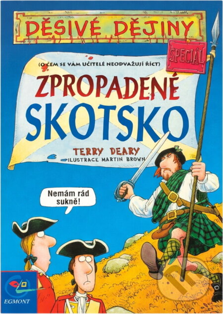 Kniha: Zpropadené Skotsko (Terry Deary). Egmont ČR, 2001 Kniha: Zpropadené Skotsko (Terry Deary). Egmont ČR, 2001