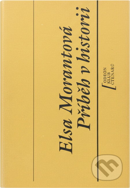 Kniha: Příběh v historii (Elsa Morante). Odeon, 1990 Kniha: Příběh v historii (Elsa Morante). Odeon, 1990
