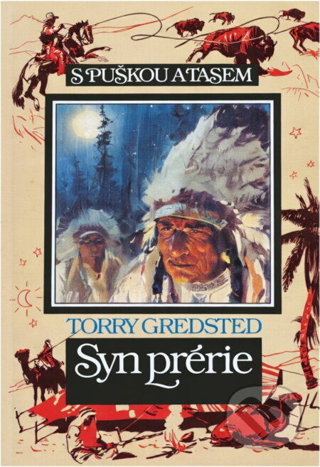Kniha: Syn prérie (Torry Gredsted). Toužimský & Moravec, 1992 Kniha: Syn prérie (Torry Gredsted). Toužimský & Moravec, 1992