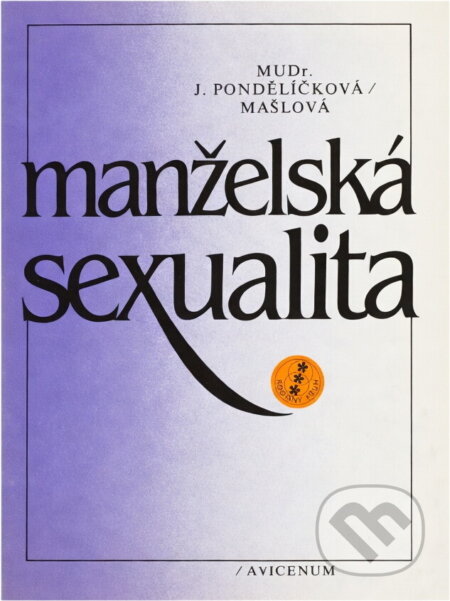 Kniha: Manželská sexualita (Jaroslava Pondělíčková-Mašlová). , 1986 Kniha: Manželská sexualita (Jaroslava Pondělíčková-Mašlová). , 1986