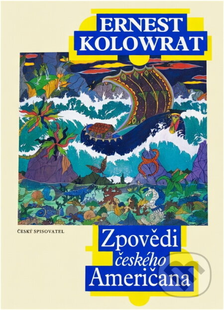 Kniha: Zpovědi českého Američana (Ernest Kolowrat). Český spisovatel, 1995 Kniha: Zpovědi českého Američana (Ernest Kolowrat). Český spisovatel, 1995