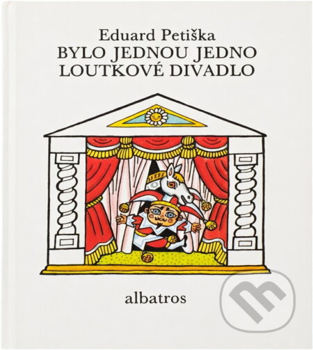 Kniha: Bylo jednou jedno loutkové divadlo (Eduard Petiška). , 1980 Kniha: Bylo jednou jedno loutkové divadlo (Eduard Petiška). , 1980