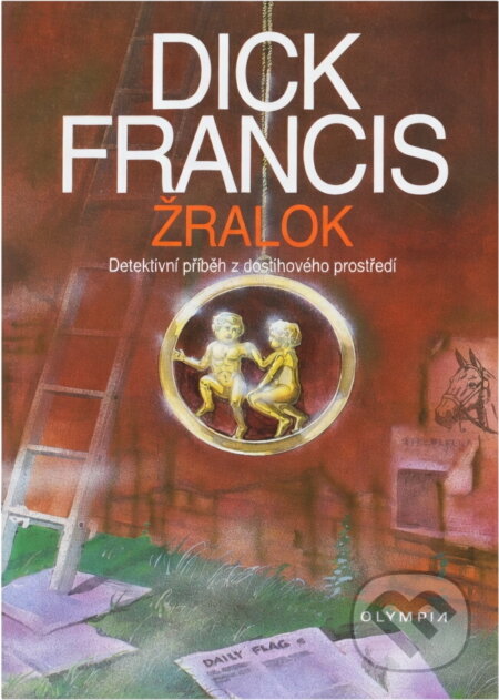Kniha: Žralok : detektivní příběh z dostihového prostředí (Dick Francis). , 1996 Kniha: Žralok : detektivní příběh z dostihového prostředí (Dick Francis). , 1996