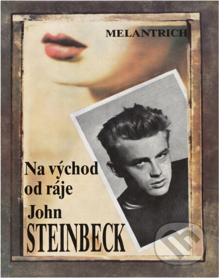 Kniha: Na východ od ráje (John Steinbeck). Melantrich, 1992 Kniha: Na východ od ráje (John Steinbeck). Melantrich, 1992