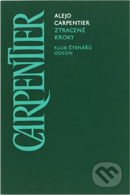 Kniha: Ztracené kroky (Alejo Carpentier). Odeon, 1979 Kniha: Ztracené kroky (Alejo Carpentier). Odeon, 1979