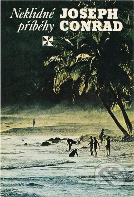 Kniha: Neklidné příběhy (Joseph Conrad). , 1981 Kniha: Neklidné příběhy (Joseph Conrad). , 1981