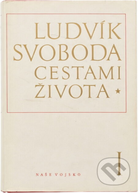 Kniha: Cestami života (Ludvík Svoboda). Prospektrum, 1992 Kniha: Cestami života (Ludvík Svoboda). Prospektrum, 1992
