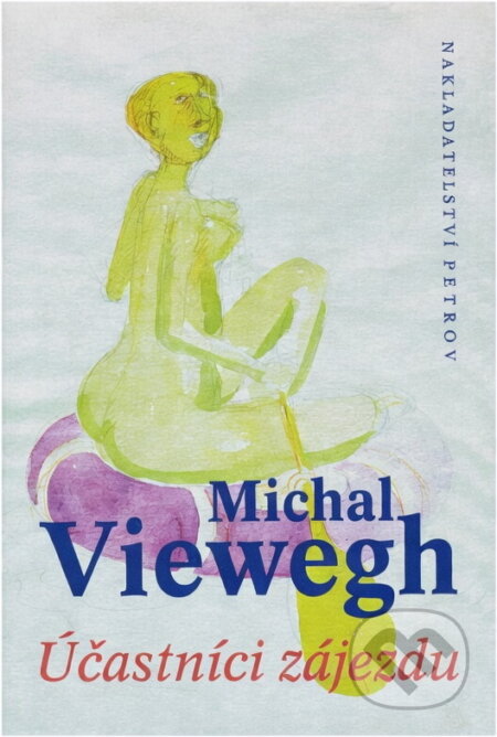 Kniha: Účastníci zájezdu (Michal Viewegh). Petrov, 1996 Kniha: Účastníci zájezdu (Michal Viewegh). Petrov, 1996