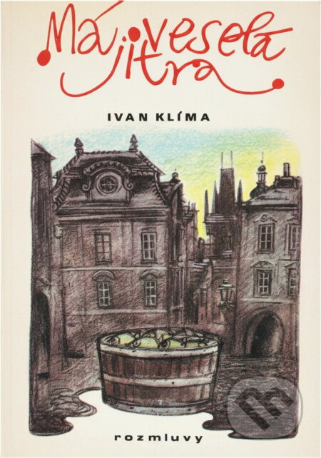 Kniha: Má veselá jitra (Ivan Klíma). Rozmluvy, 1990 Kniha: Má veselá jitra (Ivan Klíma). Rozmluvy, 1990